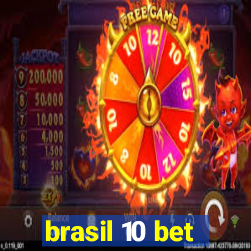 brasil 10 bet